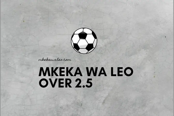 Mikeka ya Leo | Over 2.5